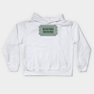 buy the ticket take the ride Kids Hoodie